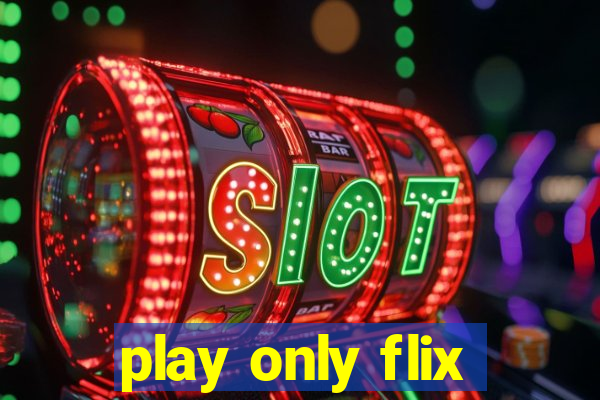 play only flix